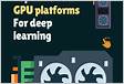 Top ten cloud GPU platforms for deep learning